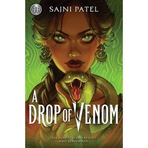 Rick Riordan Presents: A Drop of Venom -- Sajni Patel